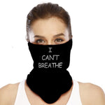 Load image into Gallery viewer, Polyester Bandana Face Scarf I CAN'T BREATHE Protective Riding Face cover Multi-function Magic Head Scarf For Parade Protest