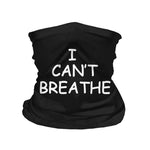 Load image into Gallery viewer, Polyester Bandana Face Scarf I CAN'T BREATHE Protective Riding Face cover Multi-function Magic Head Scarf For Parade Protest